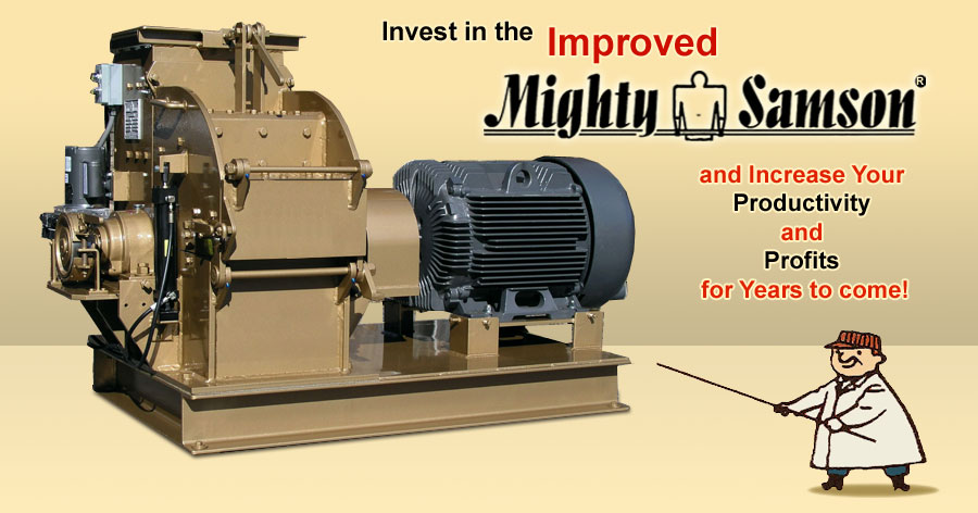 Invest in the Mighty Samson Hammermill and increase your productivity and profits for years to come.